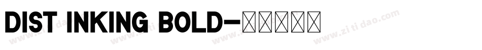 DIST Inking Bold字体转换